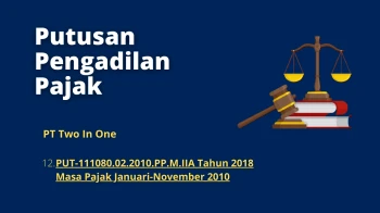 Putusan Pengadilan Pajak PT Two In One12  PUT111080022010PPMIIA Tahun 2018 Masa Pajak JanuariNovember 2010