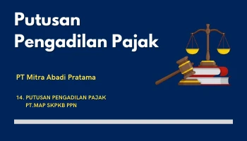 Tax Court Decision PT MITRA ABADI PRATAMA15 PUTUSAN PENGADILAN PAJAK PTMAP SKPKB PPN