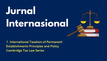 1. International Taxation of Permanent Establishments Principles and Policy Cambridge Tax Law Series