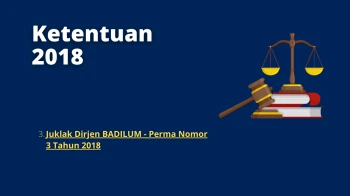 Ketentuan 2018 Juklak Dirjen BADILUM  Perma Nomor 3 Tahun 2018