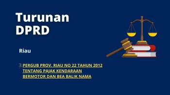 Riau 3 PERGUB PROV RIAU NO 22 OF 2012 CONCERNING MOTOR VEHICLES TAX AND NAME BEHAVIORS