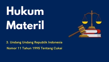 Hukum Materil 3 UNDANGUNDANG REPUBLIK INDONESIA NOMOR 11 TAHUN 1995 TENTANG CUKAI FIX