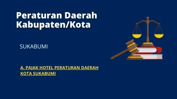 Peraturan Daerah Kabupaten/Kota Sukabumi A PAJAK HOTEL PERATURAN DAERAH KOTA SUKABUMI