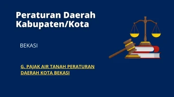 Peraturan Daerah Kabupaten/Kota Bekasi G PAJAK AIR TANAH PERATURAN DAERAH KOTA BEKASI