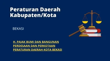 H. PAJAK BUMI DAN BANGUNAN PERDESAAN DAN PERKOTAAN  PERATURAN DAERAH KOTA BEKASI