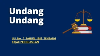 Undang Undang 4 UU No 7 TAHUN 1983 TENTANG PAJAK PENGHASILAN